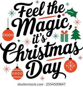 Feel the magic, it's Christmas Day vector illustration