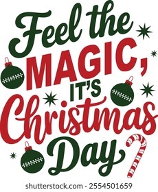 Feel the magic, it's Christmas Day vector illustration for t-shirt design