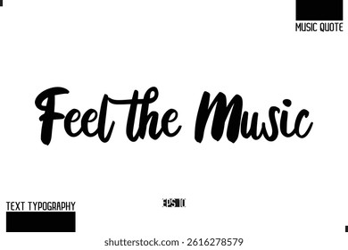 Feel the Music Music Quote Modern Typographic Vector Text