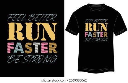 Feel Run Faster Be Strong Typography T-shirt graphics, tee print design, vector, slogan. Motivational Text, Quote
Vector illustration design for t-shirt graphics. svg