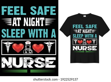 FEEL SAFE AT NIGHT SLEEP WITH A NURSE. Vector art, can be used for t shirt print, mug print, pillows, fashion print design, kids wear. 