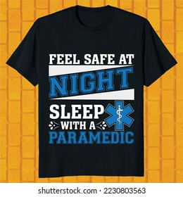 feel safe at night sleep with a paramedic t-shirt design