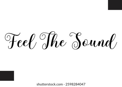 Feel The Sound Music Quote Stylish Typography Text