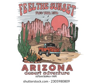 Feel the sunset. Arizona desert watercolor graphic print design for t shirt, poster, background and sticker. Desert adventure vintage vector artwork. Free your mind.