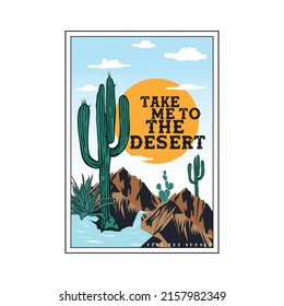 Feel the sunset take me to the desert, Desert landscape. Desert area, sand terrain - Africa, Sahara, or Arizona nature. Wilderness background. Arizona desert state graphic print artwork for apparel, t