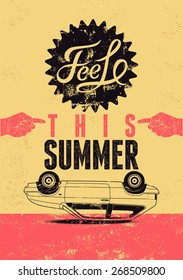 Feel this summer. Typographic retro grunge poster. Vector illustration.