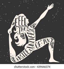 Feel the universe inside of you. Motivational and inspirational illustration. Lettering. For print on T-shirt and bags, yoga studio or fitness club. Sport/Fitness typographic poster with a girl.