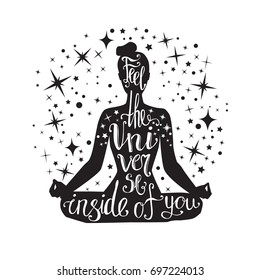 Feel the Universe inside of you. Vector yoga illustration with hand lettering. Black female silhouette with handwritten quote and decorative stars. Woman meditating in lotus pose - Padmasana