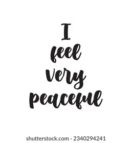 i feel very peaceful text on white background.