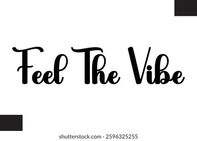 Feel The Vibe Music Quote Stylish Typography Text