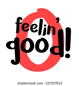 Feelin' Good! (Brush Lettering Vector Illustration Design)
