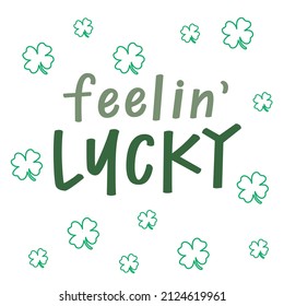 Feelin' Lucky hand lettered phrase