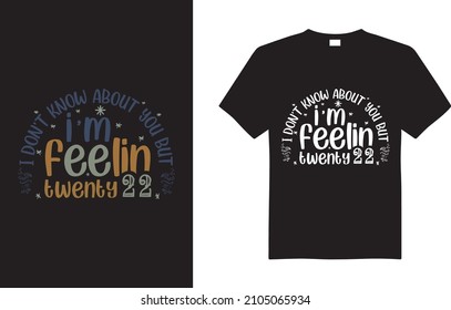 I'm feelin twenty  22 T- shirt