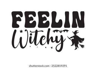 Feelin witchy, halloween design bundle, Retro halloween, happy halloween vector, pumpkin, witch, spooky, ghost, funny halloween t-shirt quotes Bundle, Cut File Cricut, Silhouette