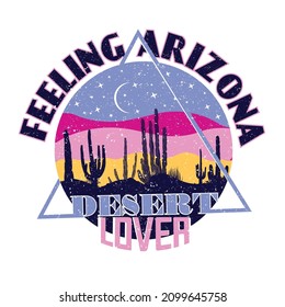 Feeling Arizona Desert theme vector artwork for The desert state and other uses women's, girls vibes prints, sticker, slogan print, t-shirts prints, posters,  