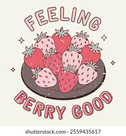 Feeling berry good. Food pun typography poster. Vector template for greeting card, banner, sticker, shirt design, etc, vintage graphics print art, women's fashion design for fruit print trend, 