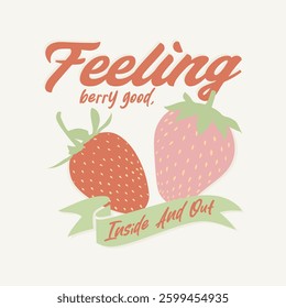 Feeling berry good slogan typography for t-shirt prints, posters and other uses           