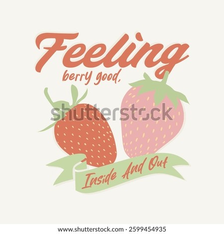 Feeling berry good slogan typography for t-shirt prints, posters and other uses           