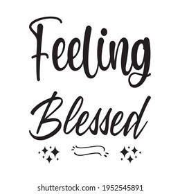 feeling blessed quote black letters