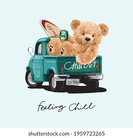 Feeling Chill Calligraphy Slogan With Bear Doll And Surfboard Sitting On Truck Bed Vector Illustration