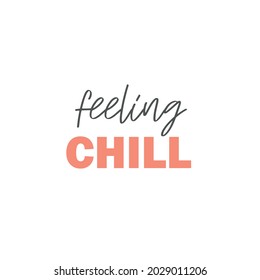 Feeling Chill lettering banner vector	