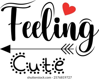 Feeling cute vector illustration. Valentine's Day typography