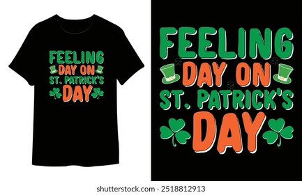 SENTIMIENTO DEL DÍA EN ST. PATRICK’S DAY Diseño de camiseta. Feliz día de San Patricio Diseño de camiseta Archivo EPS