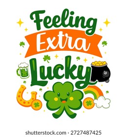 Feeling Extra Lucky St Patrick’s Day T-Shirt, süßes irisches Shamrock Regenbogen Hufeisen Gold Pot grüne Typografie Party Design