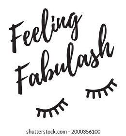 feeling fabulash background inspirational positive quotes, motivational, typography, lettering design