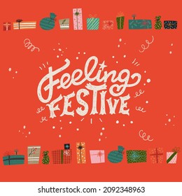 Feeling Festive lettering phrase decorated with doodle elements and hand drawn frame of vintage Christmas gifts. Great for invitation, holiday card, postcard, social media post, print.