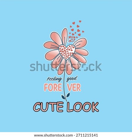 Feeling good forever cute look - Girl t-shirt vector illustration design
