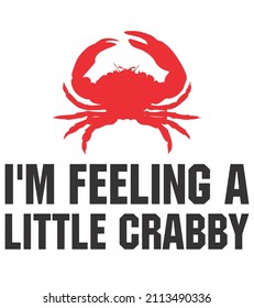 I'm Feeling A Little Crabby

Trending vector quote on white background for t shirt, mug, stickers etc.