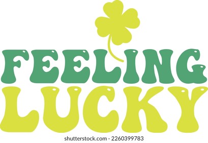 feeling lucky Best T-shirt Design for St.Patrick's Day Retro SVG in 2023.