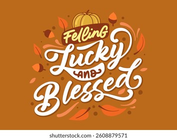 Feeling lucky and blessed lettering vector graphic illustration