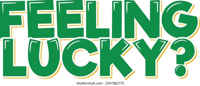 Feeling Lucky lettering vector illustration. Happy St. Patrick's Day.