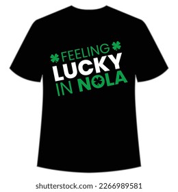 Feeling Lucky In Nola, St. Patrick's Day Shirt Print Template, Lucky Charms, Irish, everyone has a little luck Typography Design