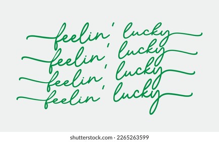 Feeling Lucky phrase retro wavy repeat text minimalist typographic art on white background