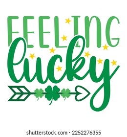 Feeling Lucky Saint Patrick Day Lettering Decoration. Cloverleaf And Green Hat. Saint patricks Day Typography Poster