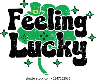 Feeling Lucky. St Patrick's Day T-shirt design, Vector graphics, typographic posters, or banners.