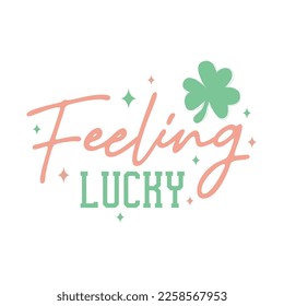 feeling lucky, st patrick's day