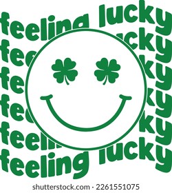 feeling lucky - St Patrick's Day inspirational lettering design. Irish leprechaun shenanigans lucky charm clover funny quote