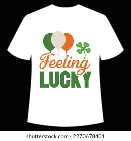 Feeling Lucky St. Patrick's Day Shirt Print Template, Lucky Charms, Irish, everyone has a little luck Typography Design