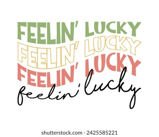 Feeling lucky St. Patrick's Day quote lettering wavy outlined typographic art on white background