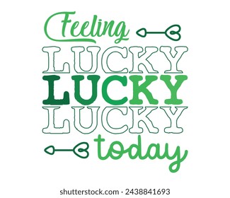 feeling lucky lucky lucky today