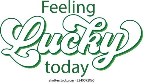 Feeling Lucky Today eps File