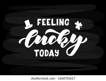 Feeling lucky today hand drawn lettering. Template for, banner, poster, flyer, greeting card, web design, print design. Vector illustration.