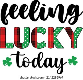 Feeling Lucky Today Sublimation T-Shirt Design