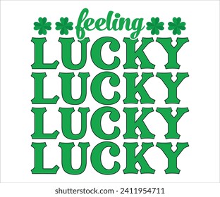 feeling Lucky T-shirt , St Patricks Day T-Shirt, Funny St. Patrick's, Funny Paddys Day, lucky charm clover funny quots, Shamrock, Saint Patricks Day, Cut Files For Cricut