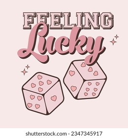 Feeling Lucky Valentine's Day , Funny Valentines , Valentine Quotes , Love , Valentines Shirt. Valentine's Day Feeling Lucky Quote. Vector illustration