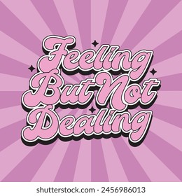 feeling but not dealing sassy girl boss typography pink retro style designs posters cards